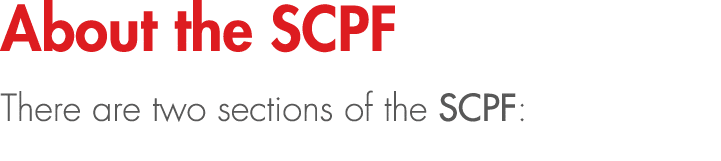 About the SCPF There are two sections of the SCPF: