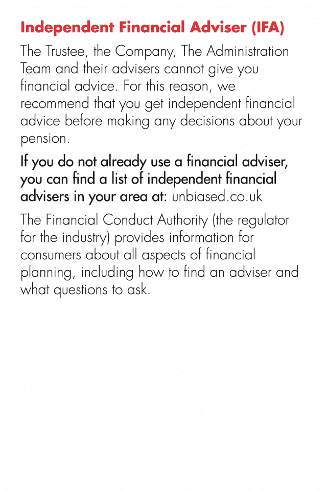 Independent Financial Adviser (IFA) The Trustee, the Company, The Administration Team and their advisers cannot give ...