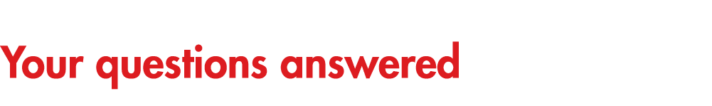 Your questions answered