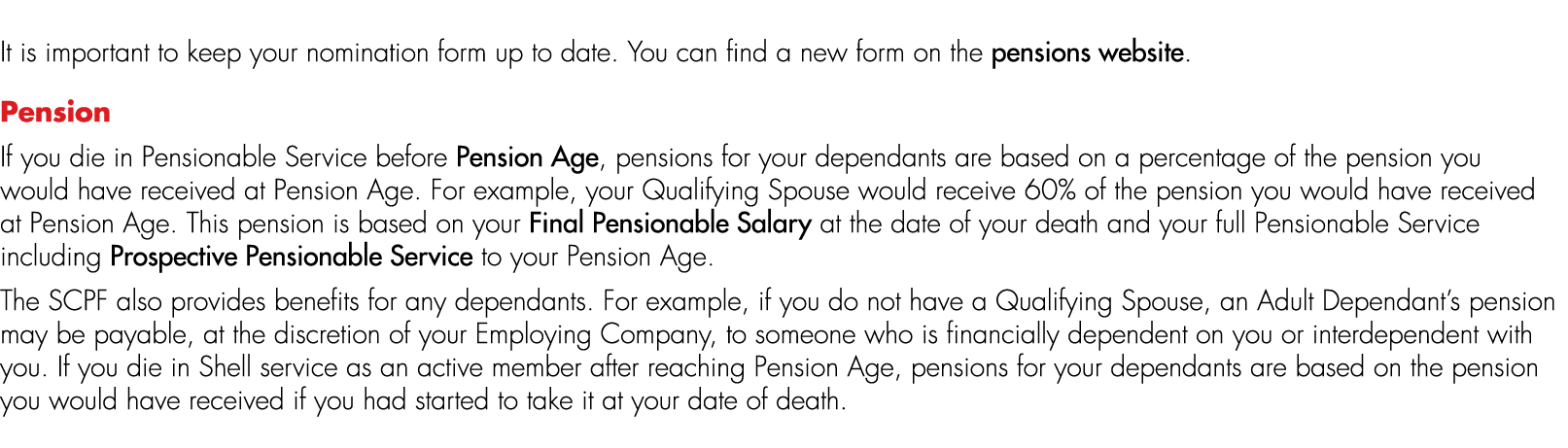 It is important to keep your nomination form up to date. You can find a new form on the pensions website. Pension If ...