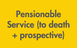 Pensionable Service (to death + prospective) 