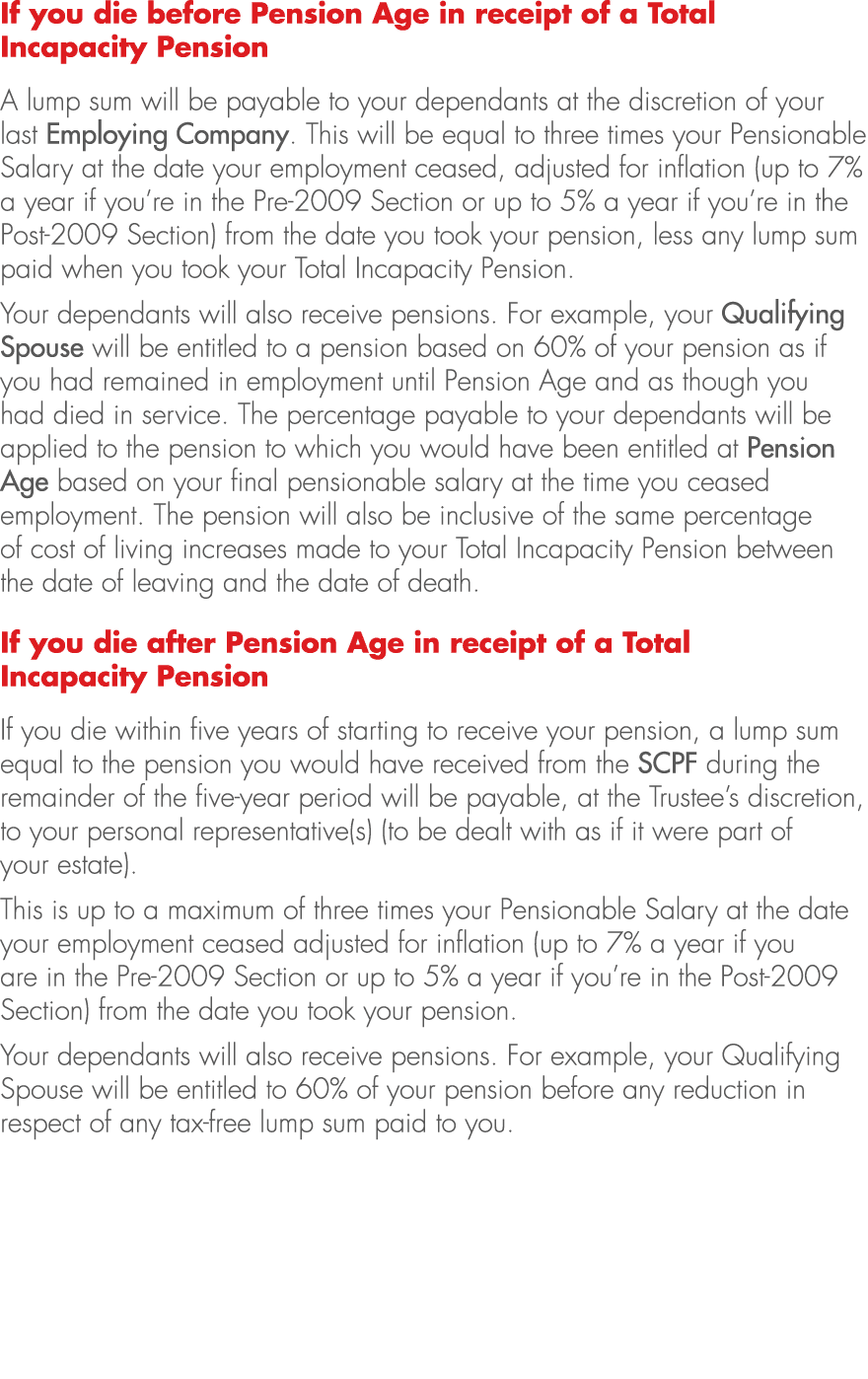 If you die before Pension Age in receipt of a Total Incapacity Pension A lump sum will be payable to your dependants ...