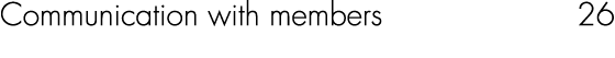 Communication with members 26