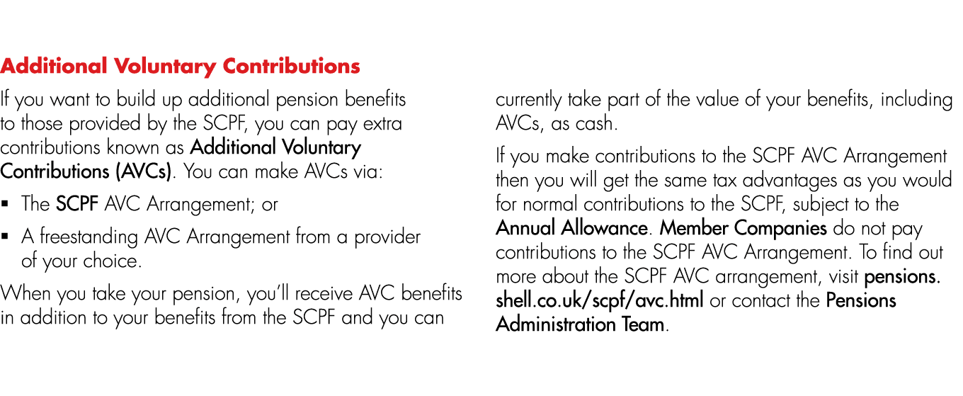 Additional Voluntary Contributions If you want to build up additional pension benefits to those provided by the SCPF,...