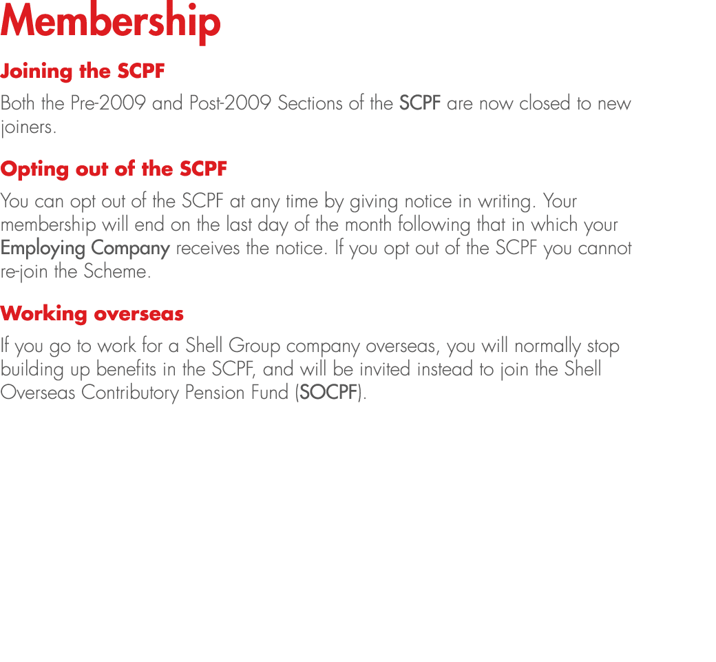 Membership Joining the SCPF Both the Pre 2009 and Post 2009 Sections of the SCPF are now closed to new joiners. Optin...