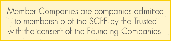 Member Companies are companies admitted to membership of the SCPF by the Trustee with the consent of the Founding Com...